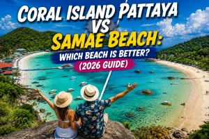 Read more about the article Coral Island Pattaya vs Samae Beach: Which Beach Is Better? (2026 Guide)